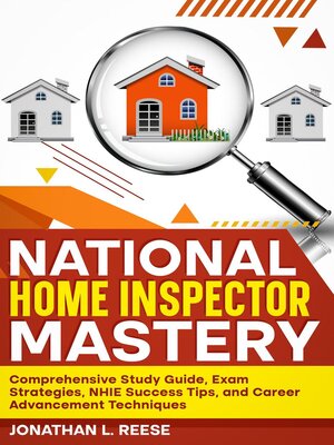 cover image of National Home Inspector Mastery Comprehensive Study Guide, Exam Strategies, NHIE Success Tips, and Career Advancement Techniques